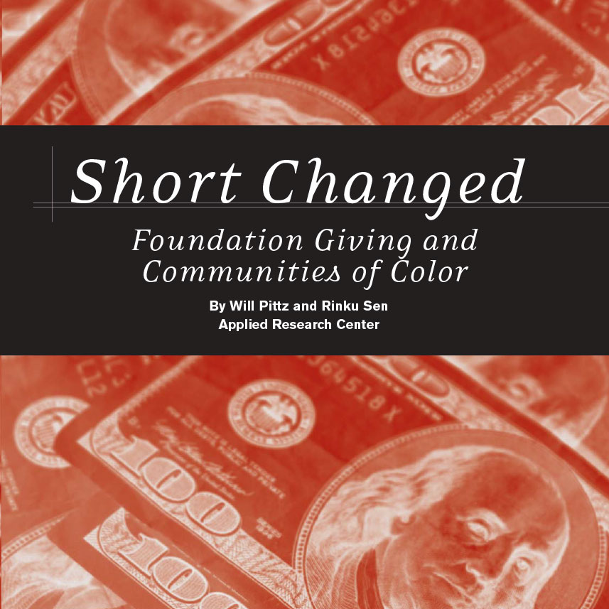 Short Changed: Foundation Giving and Communities of Color, by Will Pittz and Rinku Sen